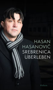 Title: Srebrenica überleben, Author: Hasan Hasanovic