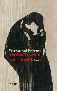 Title: Die Manon Lescaut von Turdej: Roman, Author: Wsewolod Petrow