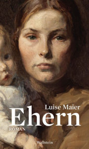 Title: Ehern: Roman, Author: Luise Maier