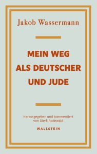 Title: Mein Weg als Deutscher und Jude, Author: Jakob Wassermann