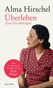 Title: Überleben: Zwei Erzählungen, Author: Alma Hirschel