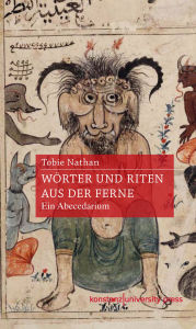 Title: Wörter und Riten aus der Ferne: Ein Abecedarium, Author: Tobie Nathan