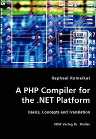 Title: A PHP Compiler for the .NET Platform, Author: Raphael Romeikat