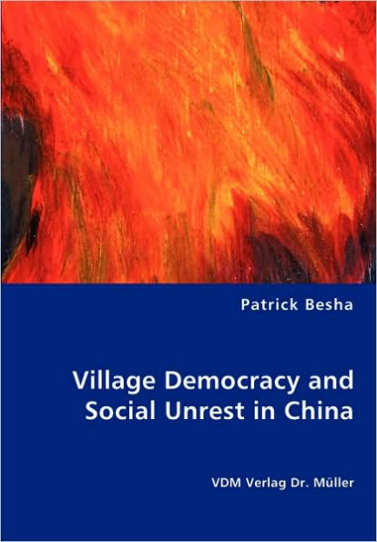 Village Democracy and Social Unrest in China