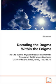 Title: Decoding the Dogma Within the Enigma, Author: Zohar Raviv