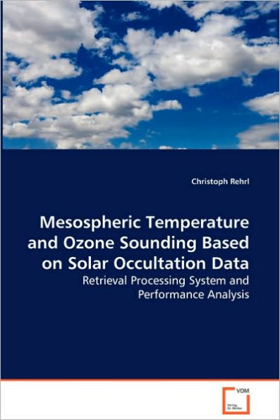 Mesospheric Temperature and Ozone Sounding Based on Solar Occultation Data- Retrieval Processing System and Performance Analysis