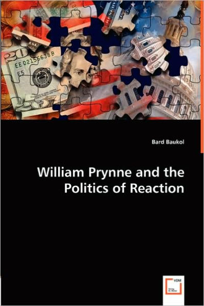 William Prynne and the Politics of Reaction