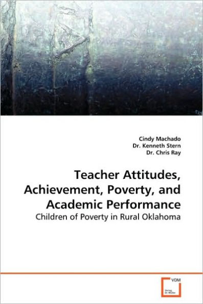 Teacher Attitudes, Achievement, Poverty, and Academic Performance