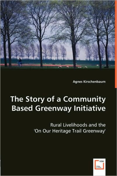 The Story of a Community Based Greenway Initiative
