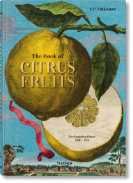 Title: J. C. Volkamer. The Book of Citrus Fruits, Author: Iris Lauterbach