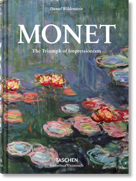 Monet. The Triumph of Impressionism by Daniel Wildenstein