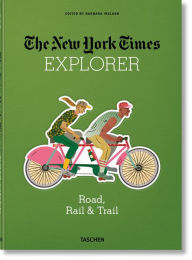 Title: The New York Times Explorer: Road, Rail & Trail, Author: Barbara Ireland