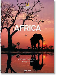 Title: National Geographic. Around the World in 125 Years. Africa, Author: Joe Yogerst