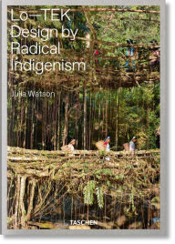 Title: Julia Watson. Lo-TEK. Design by Radical Indigenism, Author: Julia Watson