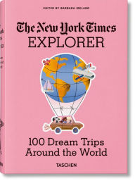 Ebook downloads free pdf NYT Explorer. 100 Trips Around the World by Barbara Ireland English version 