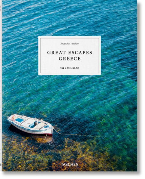 Great Escapes Greece. The Hotel Book