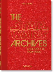 Download easy books in english The Star Wars Archives. 1999-2005. 40th Ed. English version PDB iBook 9783836593274 by Paul Duncan, Paul Duncan
