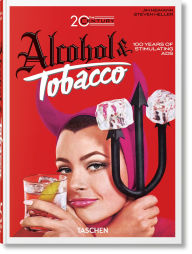 Title: 20th Century Alcohol & Tobacco Ads. 40th Ed., Author: Steven Heller