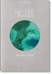 Alternative view 1 of Julia Watson. Lo-TEK. Water. A Fieldguide for TEKnologists