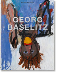Title: Georg Baselitz, Author: Hans Werner Holzwarth