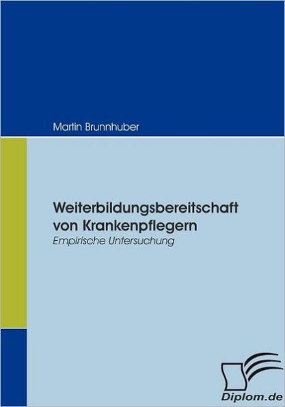 Weiterbildungsbereitschaft von Krankenpflegern: Empirische Untersuchung