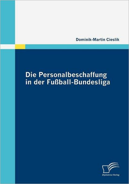 Die Personalbeschaffung in der Fuï¿½ball-Bundesliga