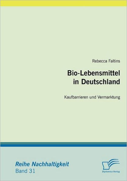 Bio-Lebensmittel in Deutschland: Kaufbarrieren und Vermarktung