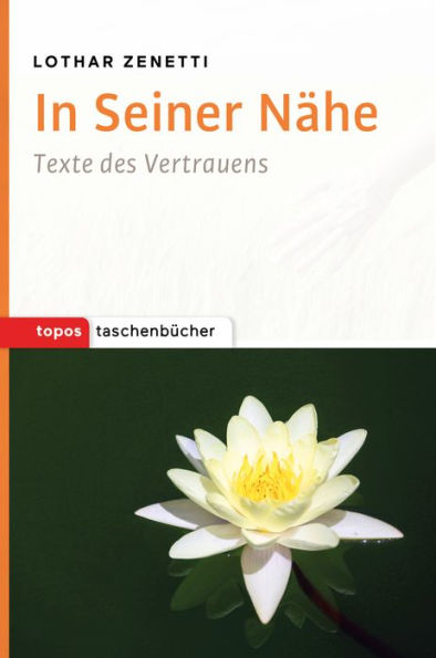 In Seiner Nähe: Texte des Vertrauens