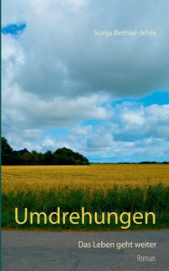 Title: Umdrehungen: Das Leben geht weiter, Author: Sonja Bethke-Jehle