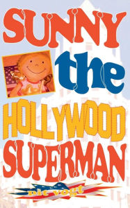 Title: Sunny the Hollywood Superman: Abenteuer in Hollywood, Author: Pit Vogt