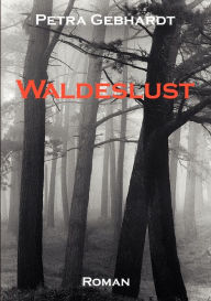 Title: Waldeslust, Author: Petra Gebhardt