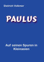 Paulus: Auf seinen Spuren in Kleinasien