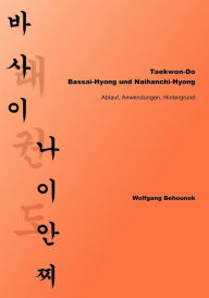 Title: Taekwon-Do - Bassai-Hyong und Naihanchi-Hyong, Author: Wolfgang Behounek