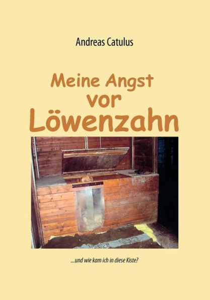 Meine Angst vor Löwenzahn