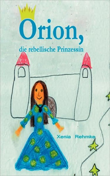 Orion: Die rebellische Prinzessin