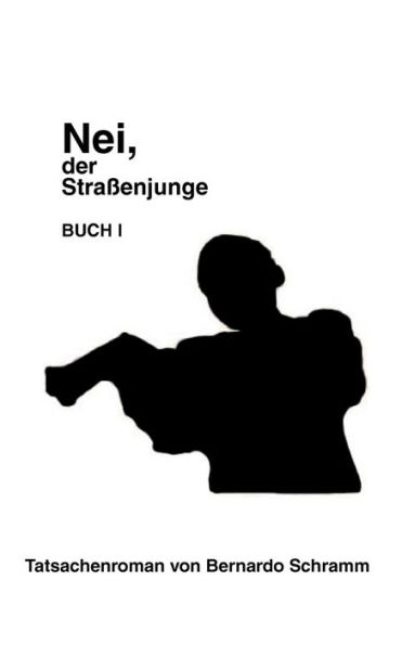 Nei, der Straßenjunge I: Buch I