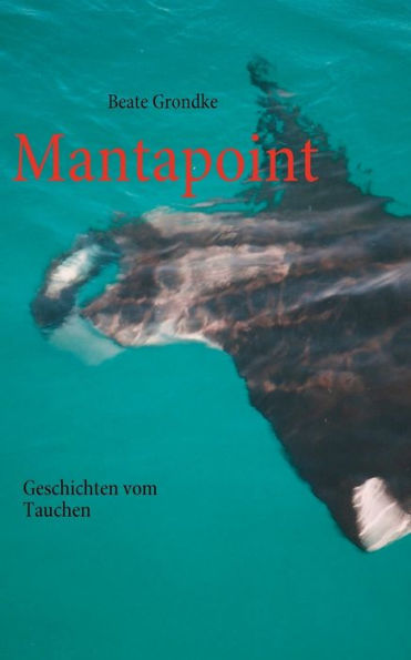 Mantapoint: Geschichten vom Tauchen
