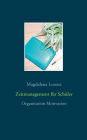 Zeitmanagement für Schüler: Organisation Motivation