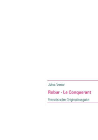 Title: Robur - Le Conquerant: Französische Originalausgabe, Author: Jules Verne