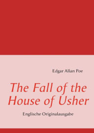 Title: The Fall of the House of Usher: Englische Originalausgabe, Author: Edgar Allan Poe