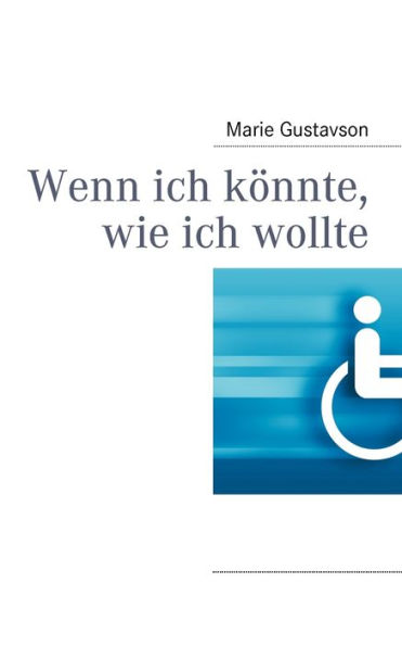 Wenn ich könnte, wie ich wollte