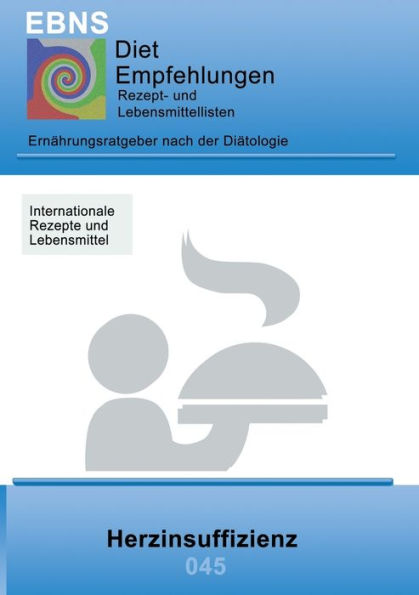 Ernährung bei Herzinsuffizienz: Diätetik - Stoffwechsel - Herz- und Kreislauf - Herzinsuffizienz