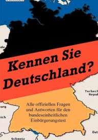 Title: Kennen Sie Deutschland?: Alle offiziellen Fragen und Antworten fÃ¯Â¿Â½r den bundeseinheitlichen EinbÃ¯Â¿Â½rgerungstest, Author: Norbert Reitz