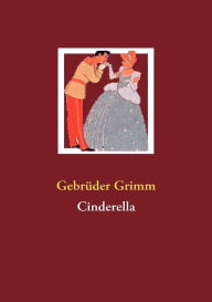 Title: Cinderella, Author: Gebrïder Grimm