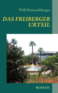 Title: Das Freiberger Urteil, Author: Willi Rummelsberger