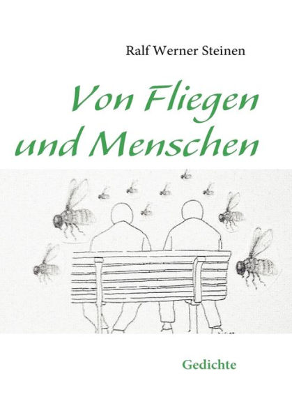 Von Fliegen und Menschen: Gedichte