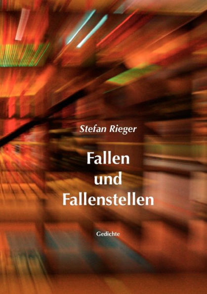 Fallen und Fallenstellen: Gedichte