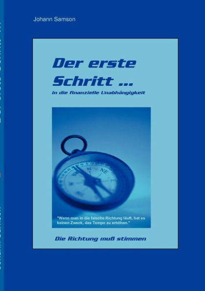Der Erste Schritt ...: in die finanzielle Unabhängigkeit