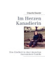 Im Herzen Kanadierin: Eine Kindheit in einer deutschen Auswanderer-Familie