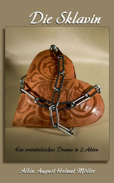 Die Sklavin: Ein orientalisches Drame in 2 Akten